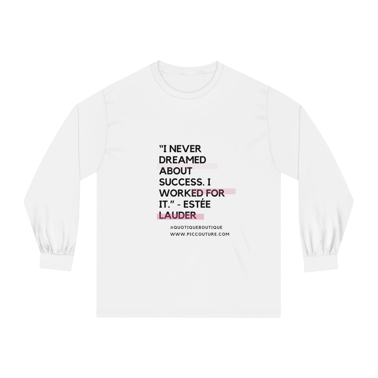I worked for it- Long Sleeve T-Shirt